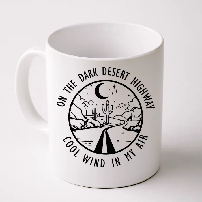 Dark Desert Highway Cool Wind In My Hair Adventure Front & Back Coffee Mug