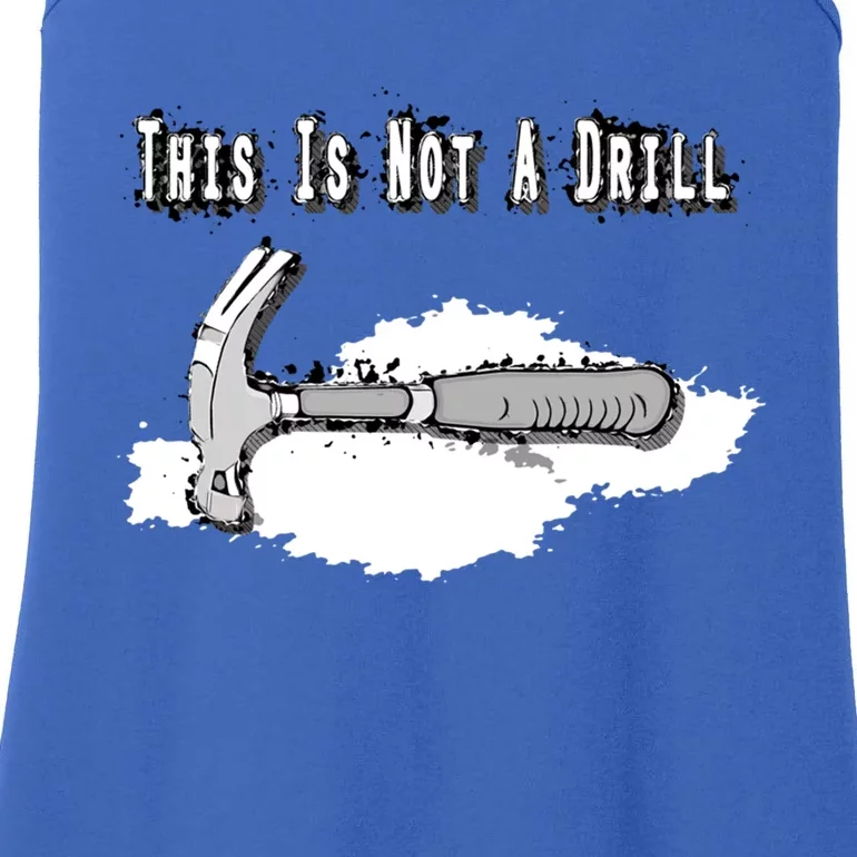 Diy Dad Humor This Is Not A Drill Contractor Handy Hammer Gift Ladies Essential Tank