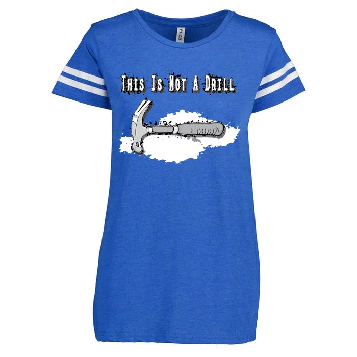 Diy Dad Humor This Is Not A Drill Contractor Handy Hammer Gift Enza Ladies Jersey Football T-Shirt