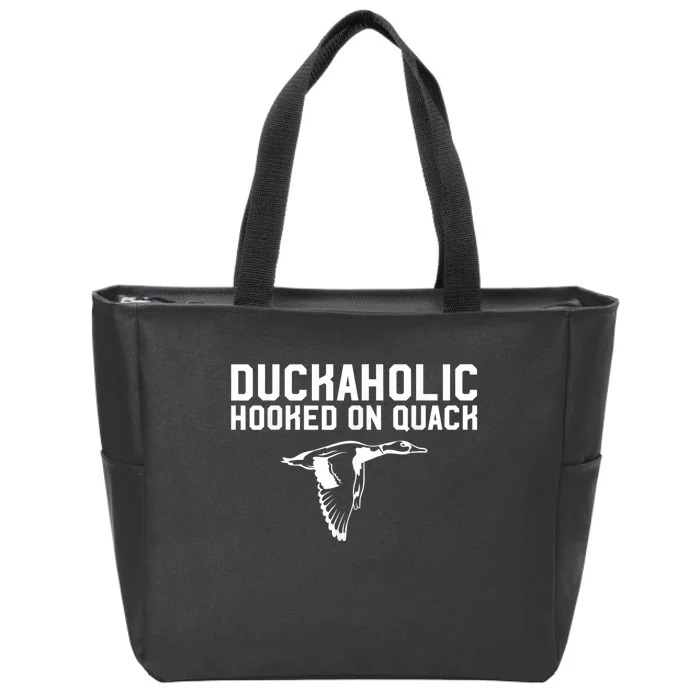 Duckaholic Duck Hunting Themed Duck Lovers Zip Tote Bag