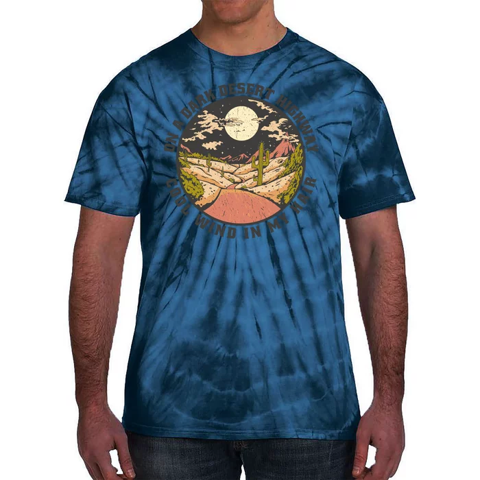 Dark Desert Highway Wind In My Hair Tie-Dye T-Shirt