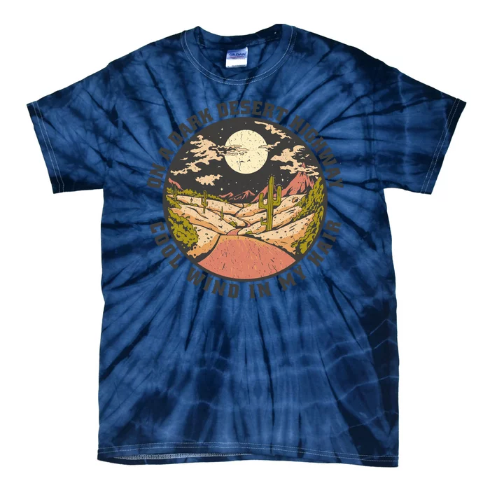 Dark Desert Highway Wind In My Hair Tie-Dye T-Shirt