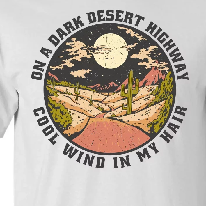 Dark Desert Highway Wind In My Hair Tall T-Shirt