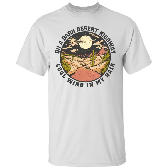 Dark Desert Highway Wind In My Hair Tall T-Shirt