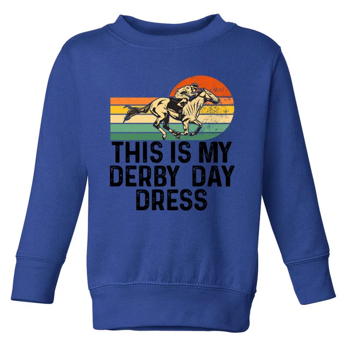 Derby Day Horse Kentucky This Is My Derby Day Dress Great Gift Toddler Sweatshirt