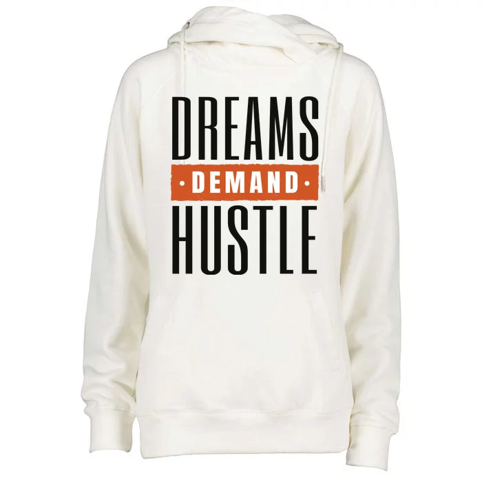 Dreams Demand Hustle Motivational Quote Womens Funnel Neck Pullover Hood