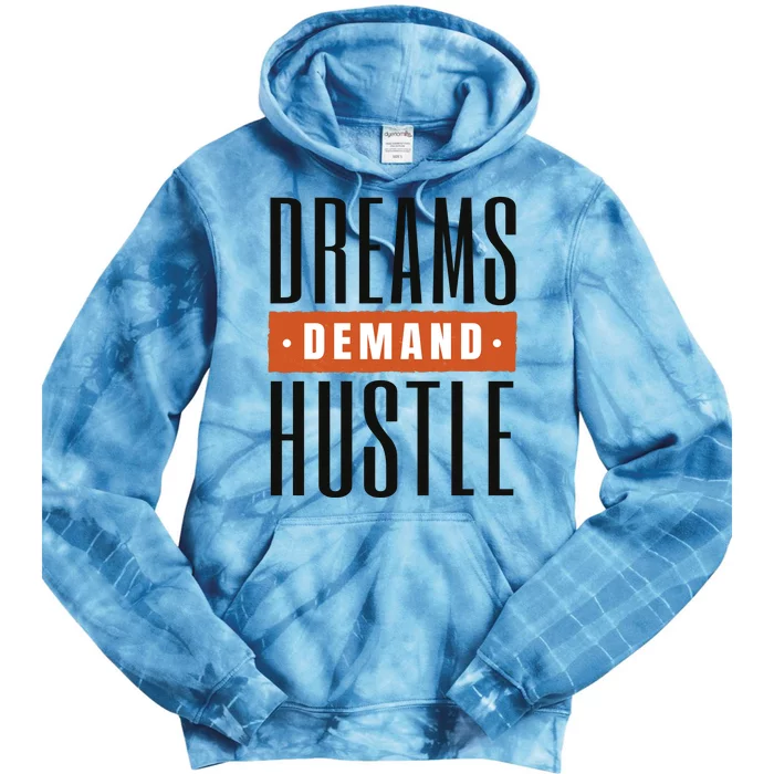 Dreams Demand Hustle Motivational Quote Tie Dye Hoodie