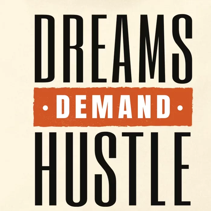 Dreams Demand Hustle Motivational Quote Zip Tote Bag