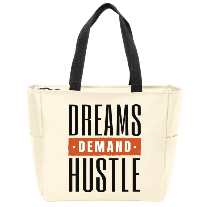 Dreams Demand Hustle Motivational Quote Zip Tote Bag