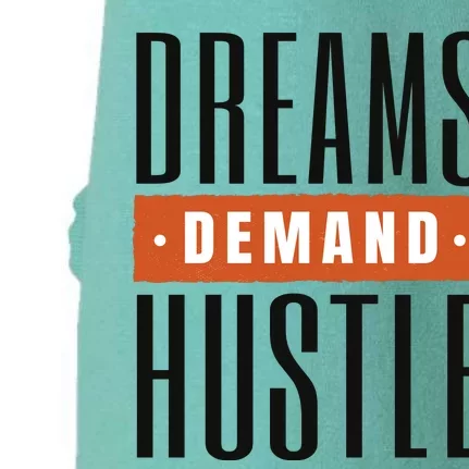 Dreams Demand Hustle Motivational Quote Doggie 3-End Fleece Hoodie