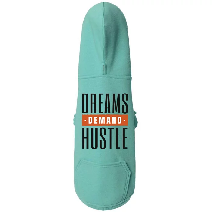 Dreams Demand Hustle Motivational Quote Doggie 3-End Fleece Hoodie