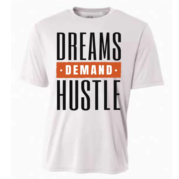 Dreams Demand Hustle Motivational Quote Cooling Performance Crew T-Shirt