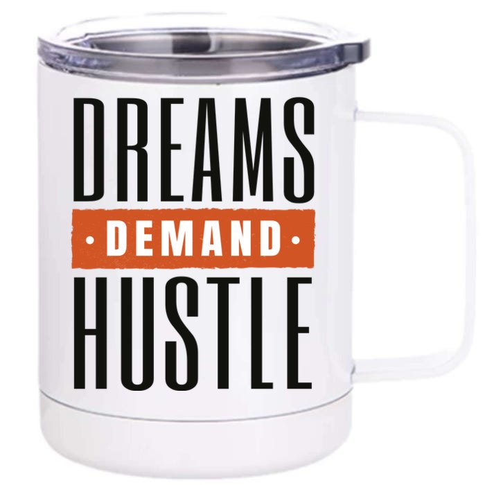 Dreams Demand Hustle Motivational Quote 12 oz Stainless Steel Tumbler Cup