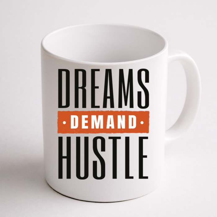 Dreams Demand Hustle Motivational Quote Front & Back Coffee Mug