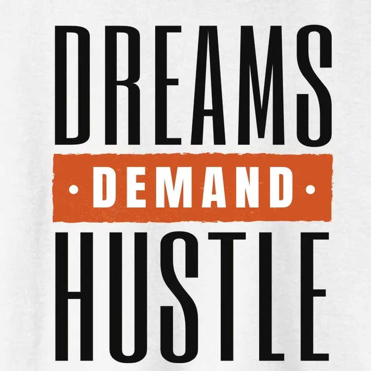 Dreams Demand Hustle Motivational Quote Women's Crop Top Tee