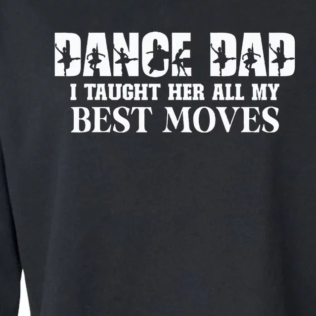 Dance Dad I Taught Her All My Best Moves Funny Dance Dad Cropped Pullover Crew