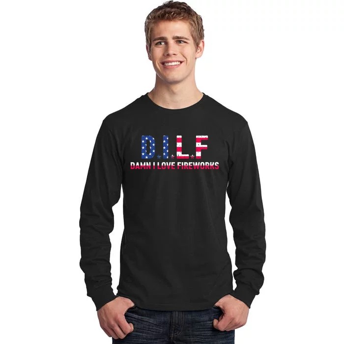 DILF Damn I Love Fireworks Tall Long Sleeve T-Shirt