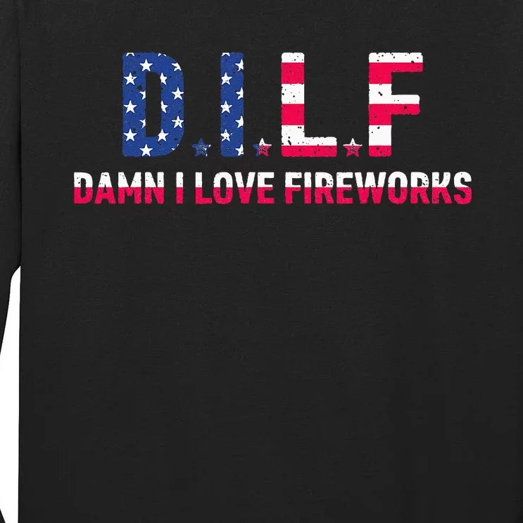 DILF Damn I Love Fireworks Tall Long Sleeve T-Shirt