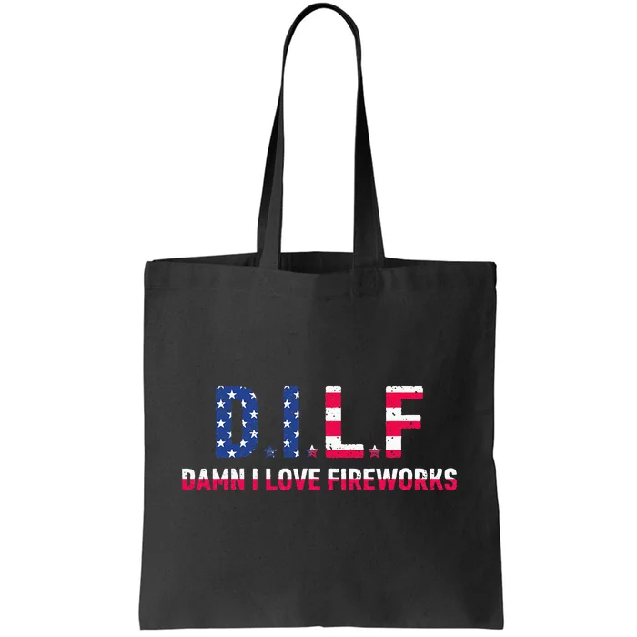 DILF Damn I Love Fireworks Tote Bag