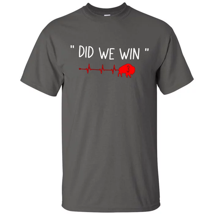 Did.we.win Tall T-Shirt