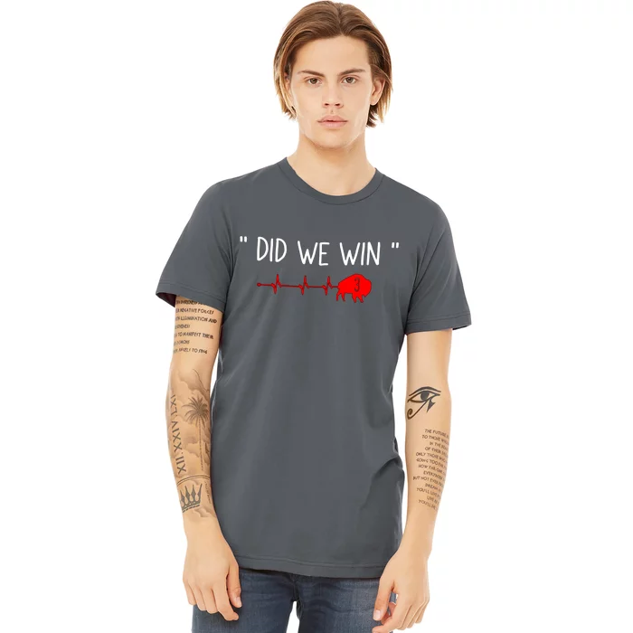 Did.we.win Premium T-Shirt