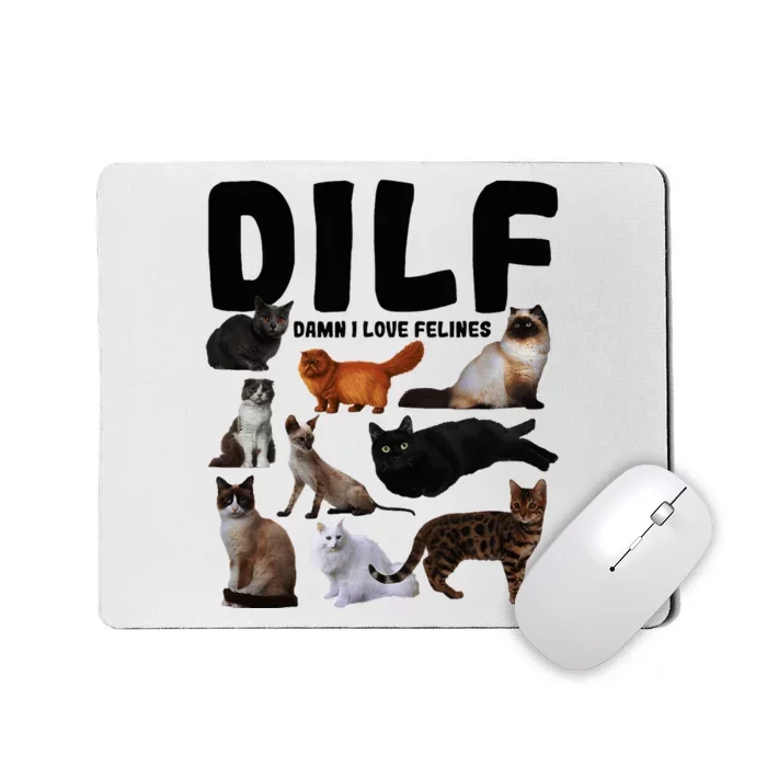 Dilf Damn I Love Felines Funny Cat Kitty Lover Mousepad