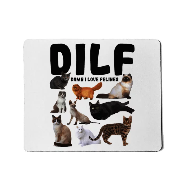 Dilf Damn I Love Felines Funny Cat Kitty Lover Mousepad