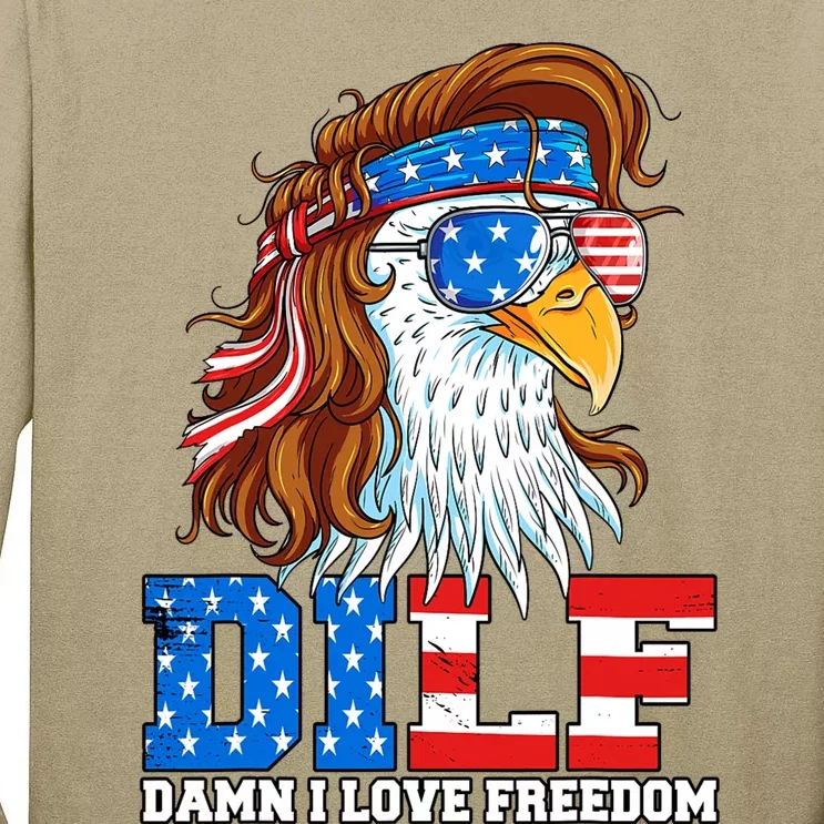 Dilf Damn I Love Freedom Eagle Funny Patriotic 4th Of July Tall Long Sleeve T-Shirt