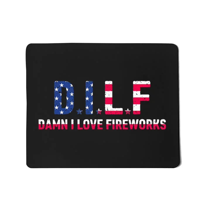 DILF Damn I Love Fireworks Funny American 4th Of July Mousepad