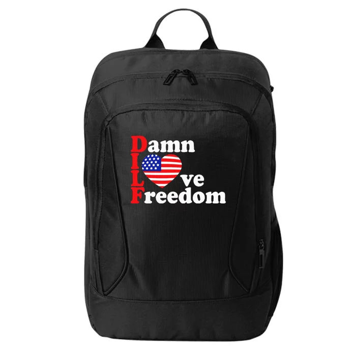 DILF Damn I Love Freedom Funny Patriotic 4th Of July City Backpack