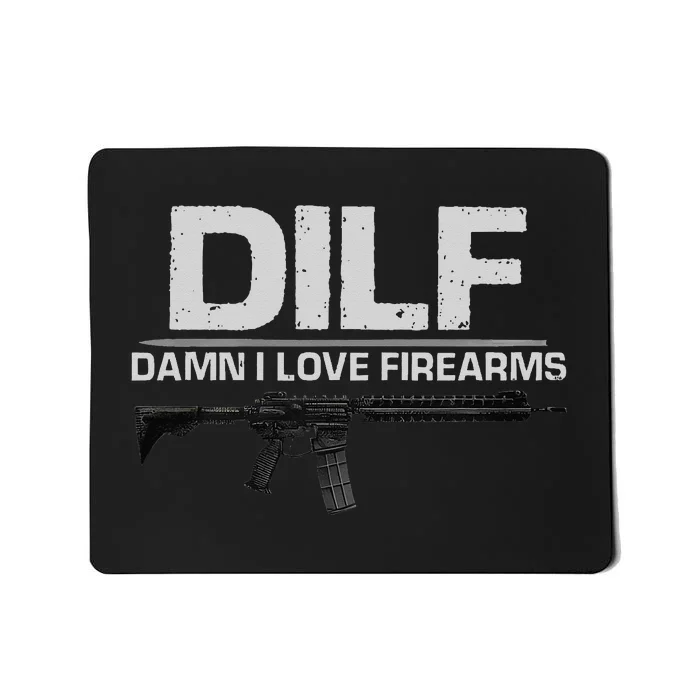 dilf damn i love firearms Mousepad