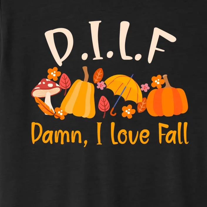 Dilf Damn I Love Fall Funny Pumpkin Autumn Lover ChromaSoft Performance T-Shirt