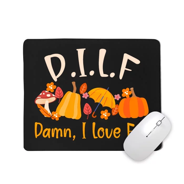 Dilf Damn I Love Fall Funny Pumpkin Autumn Lover Mousepad