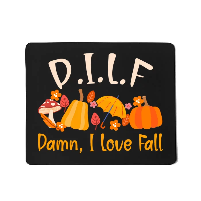 Dilf Damn I Love Fall Funny Pumpkin Autumn Lover Mousepad