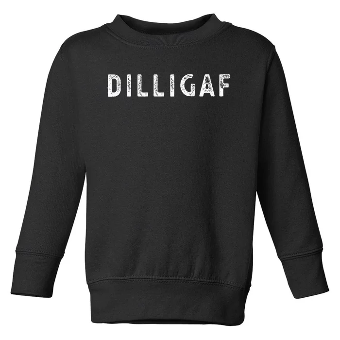 D.I.L.L.I.G.A.F Do I Look Like I Give A F Funny Sarcastic Humor Toddler Sweatshirt