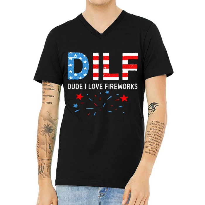 Dilf Dude I Love Fireworks Sarcastic Patriotic 4th Of July V-Neck T-Shirt