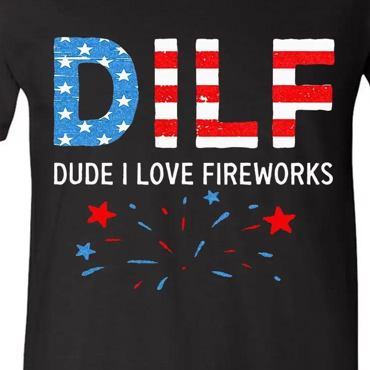 Dilf Dude I Love Fireworks Sarcastic Patriotic 4th Of July V-Neck T-Shirt