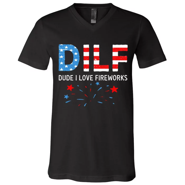 Dilf Dude I Love Fireworks Sarcastic Patriotic 4th Of July V-Neck T-Shirt