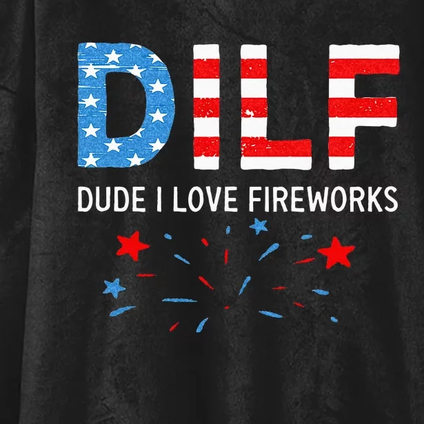 Dilf Dude I Love Fireworks Sarcastic Patriotic 4th Of July Hooded Wearable Blanket