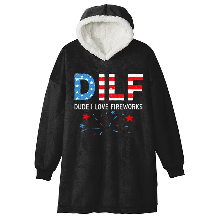 Dilf Dude I Love Fireworks Sarcastic Patriotic 4th Of July Hooded Wearable Blanket