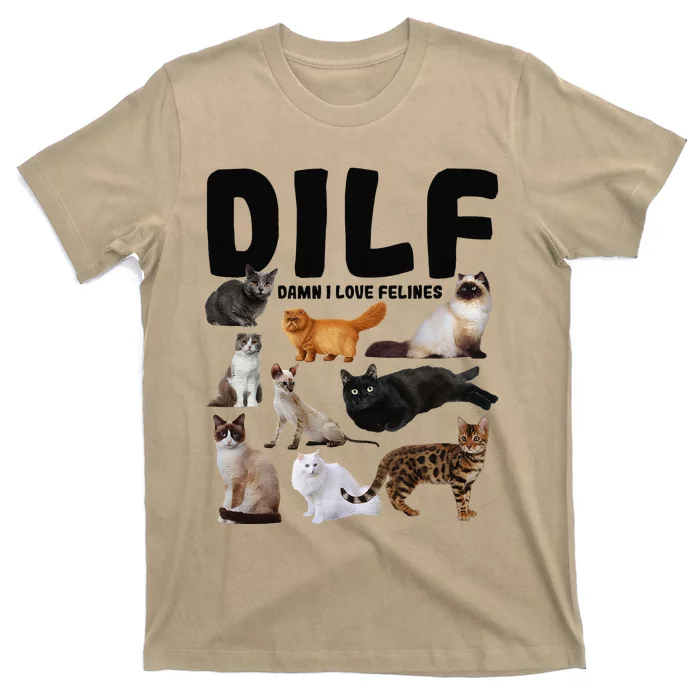 DILF Damn I Love Felines Funny Cat Kitty Lover T-Shirt