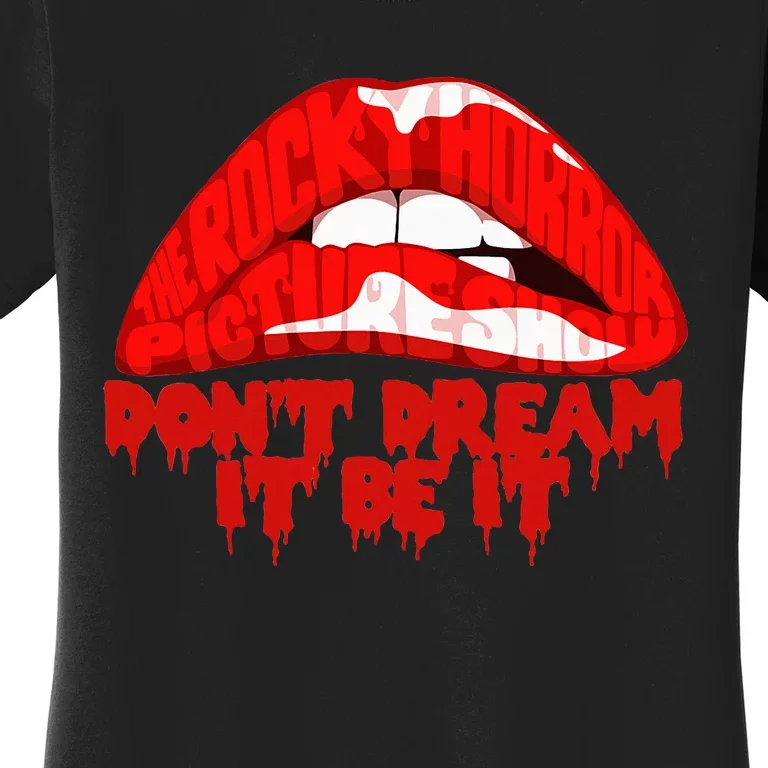 Dont Dream It Be It Women's T-Shirt