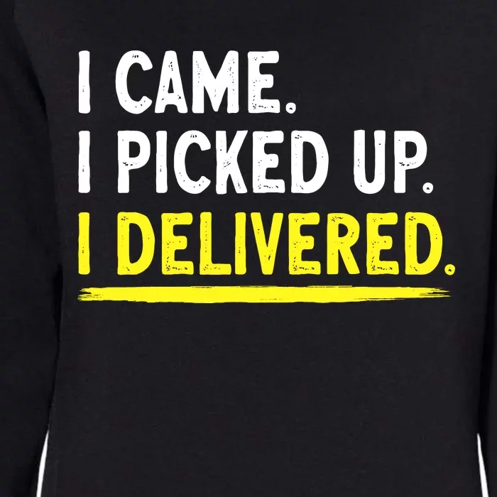 Delivery Driver I Delivered Package Grocery Food Deliveries Womens California Wash Sweatshirt