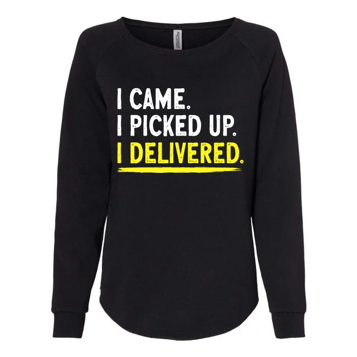 Delivery Driver I Delivered Package Grocery Food Deliveries Womens California Wash Sweatshirt