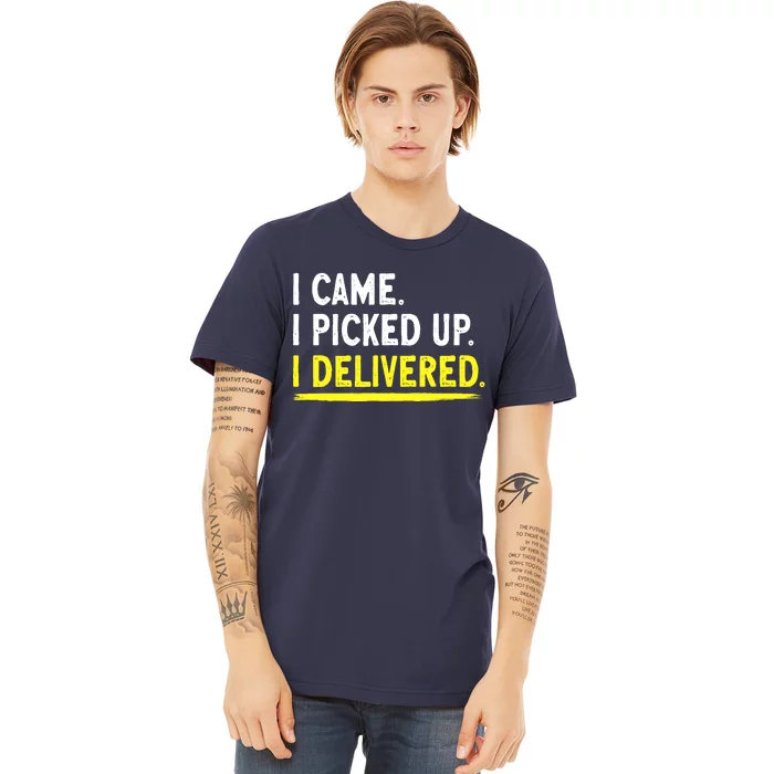 Delivery Driver I Delivered Package Grocery Food Deliveries Premium T-Shirt