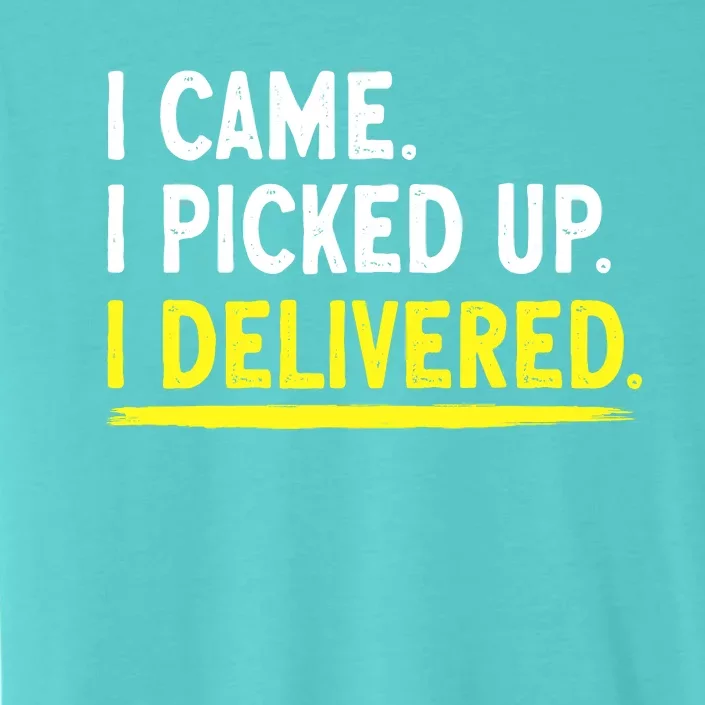 Delivery Driver I Delivered Package Grocery Food Deliveries ChromaSoft Performance T-Shirt