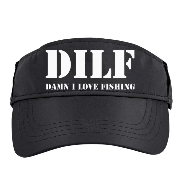 DILF Damn I Love Fishing Funny Fathers Day Gift For Dad Adult Drive Performance Visor