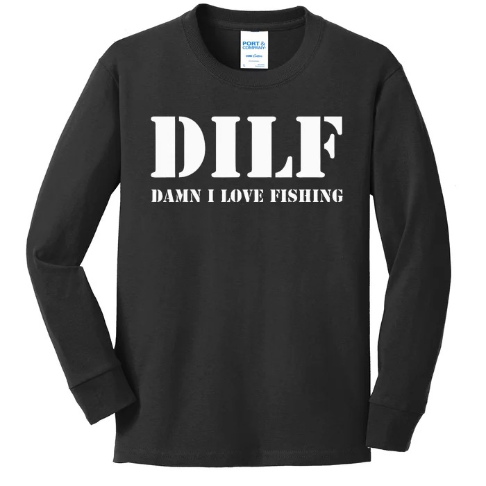 DILF Damn I Love Fishing Funny Fathers Day Gift For Dad Kids Long Sleeve Shirt