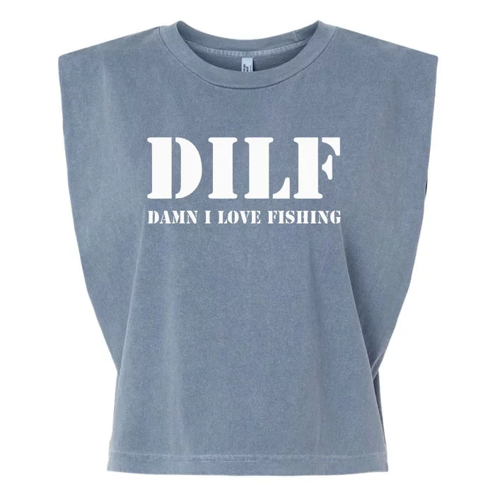 DILF Damn I Love Fishing Funny Fathers Day Gift For Dad Garment-Dyed Women's Muscle Tee