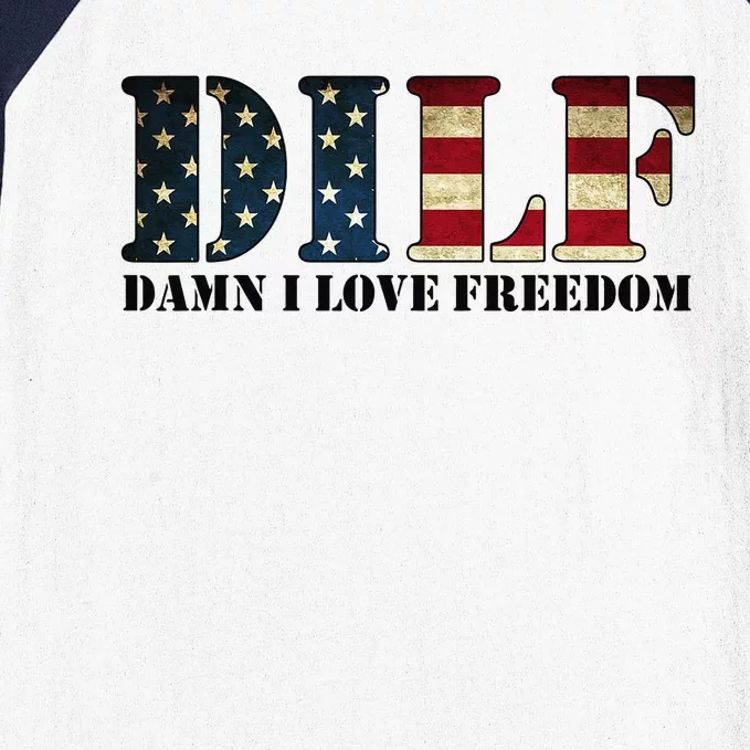 DILF Damn I Love Freedom Funny Patriotic USA Flag Baseball Sleeve Shirt